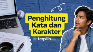 Penghitung Kata dan Karakter Online Gratis dan Akurat